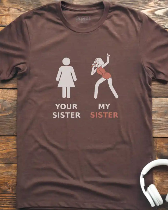 My Sister Vocalist T-Shirt