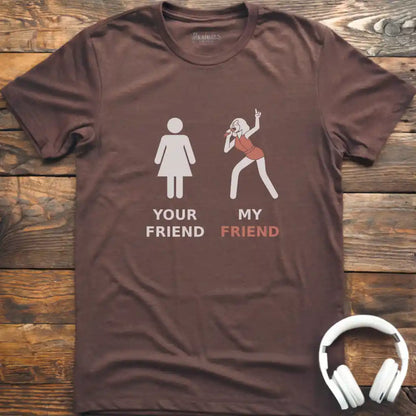 My Friend Vocalist F T-Shirt