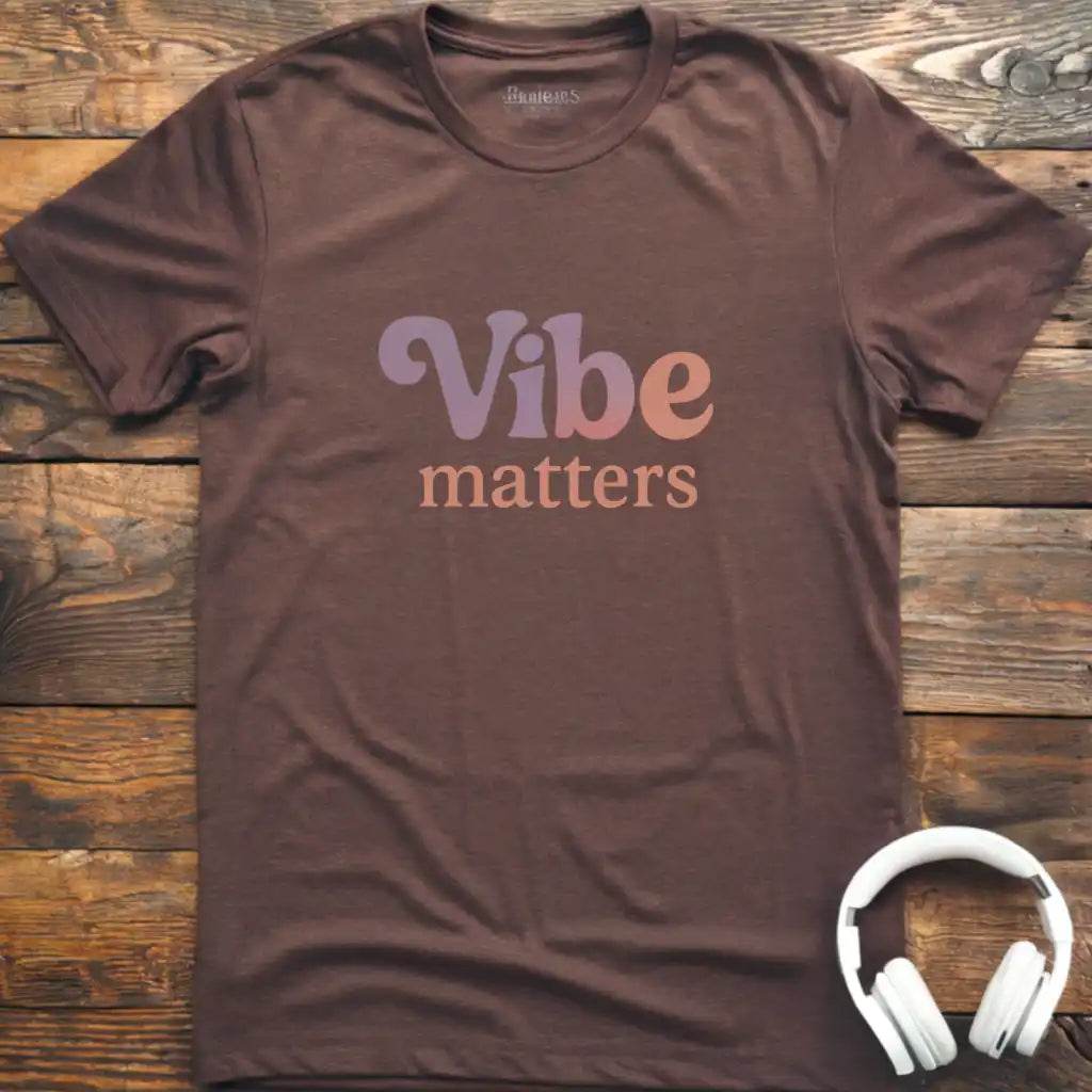 Vibe Matters T-Shirt