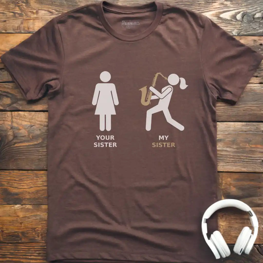 Your Sister Sax T-Shirt