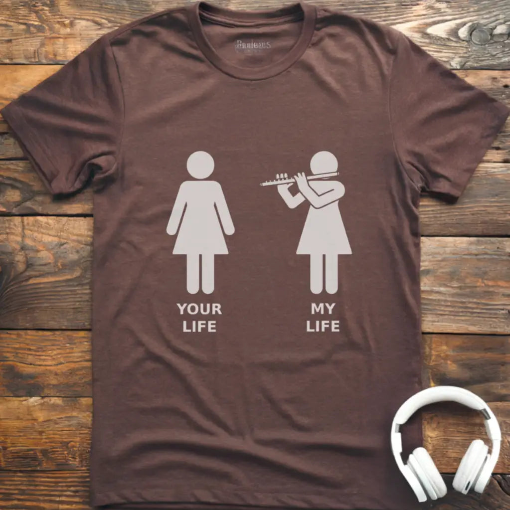 My Life Flute F T-Shirt