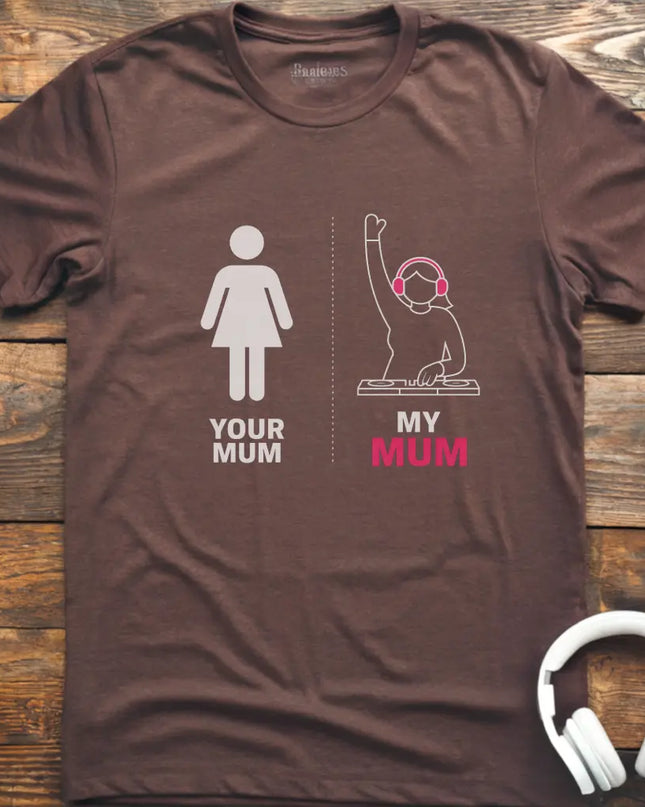My Mum DJ T-Shirt