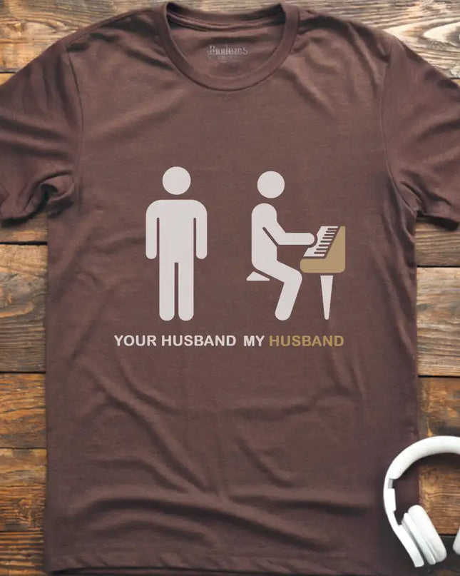 Your Husband Piano T-Shirt