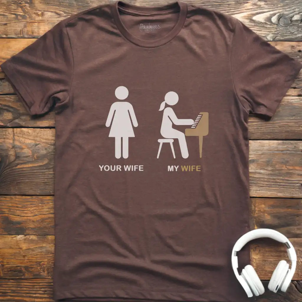 Your Wife Piano T-Shirt