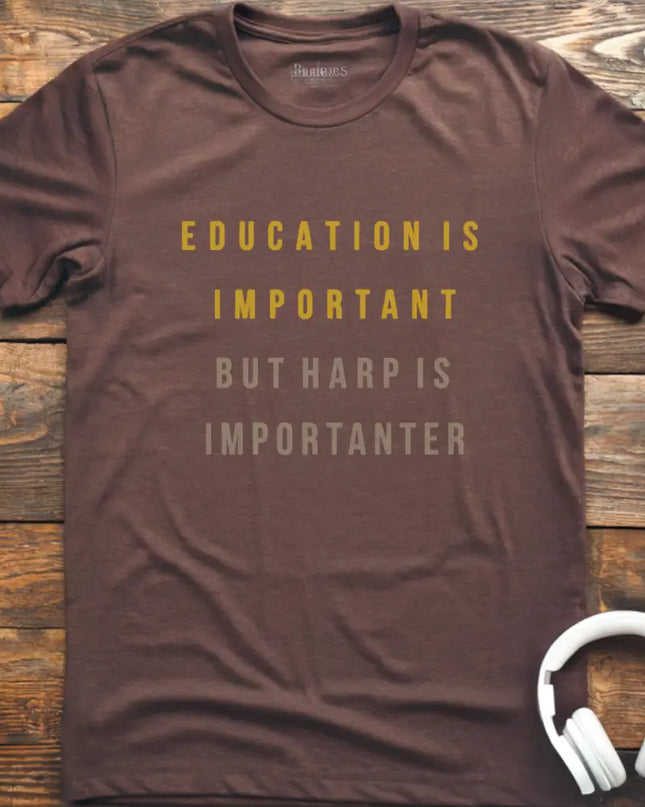 Education is Harp T-Shirt