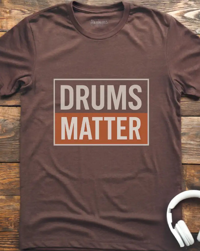Drums Matter T-Shirt