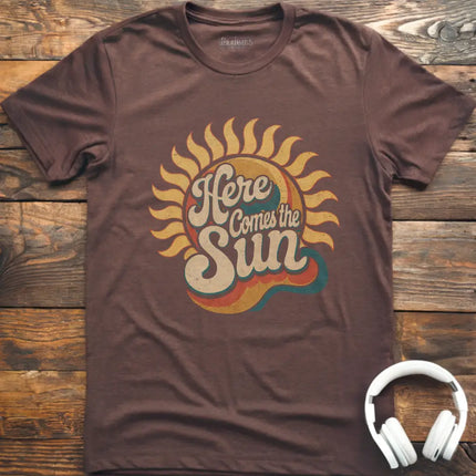 Here Comes Sun T-Shirt