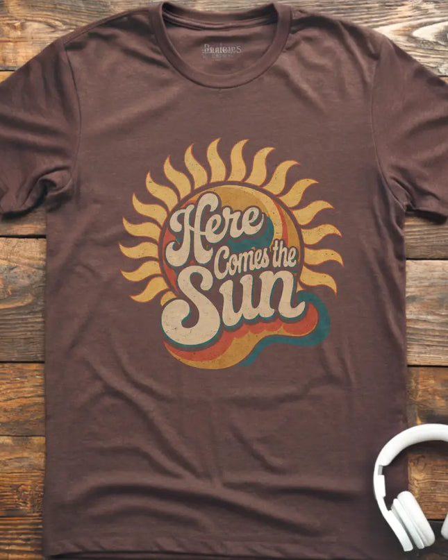 Here Comes Sun T-Shirt