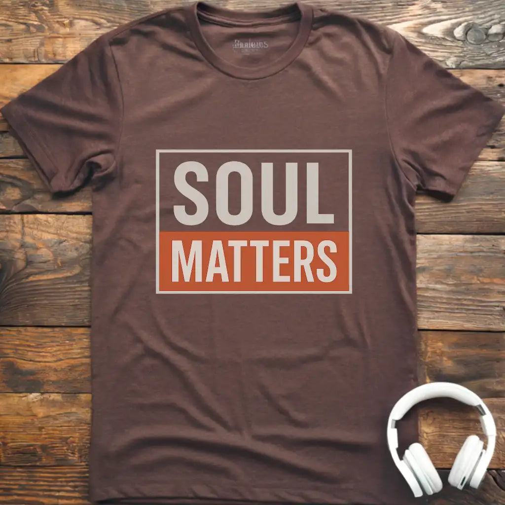 Soul Matters T-Shirt
