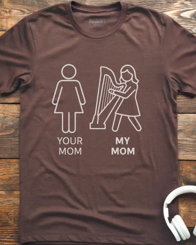 Your Mom  Harp T-Shirt