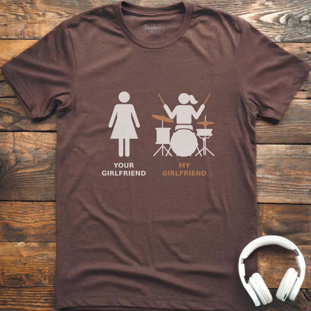 My Girlfriend Drum T-shirt