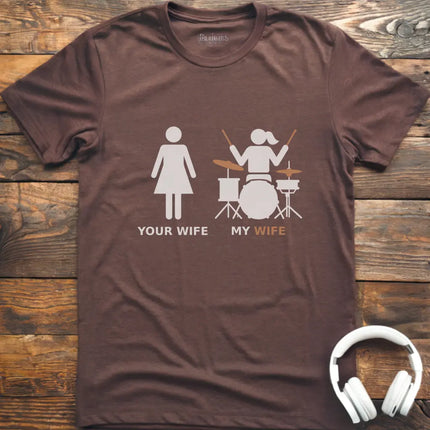 My Wife Drum T-shirt