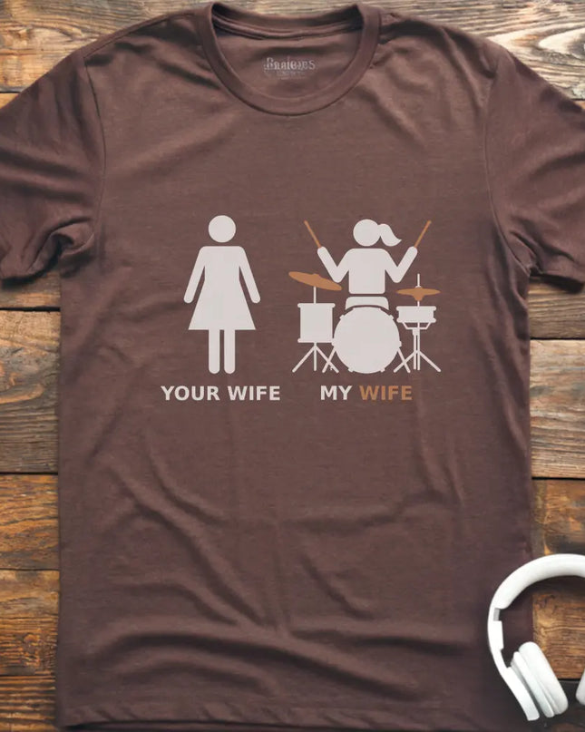 My Wife Drum T-shirt