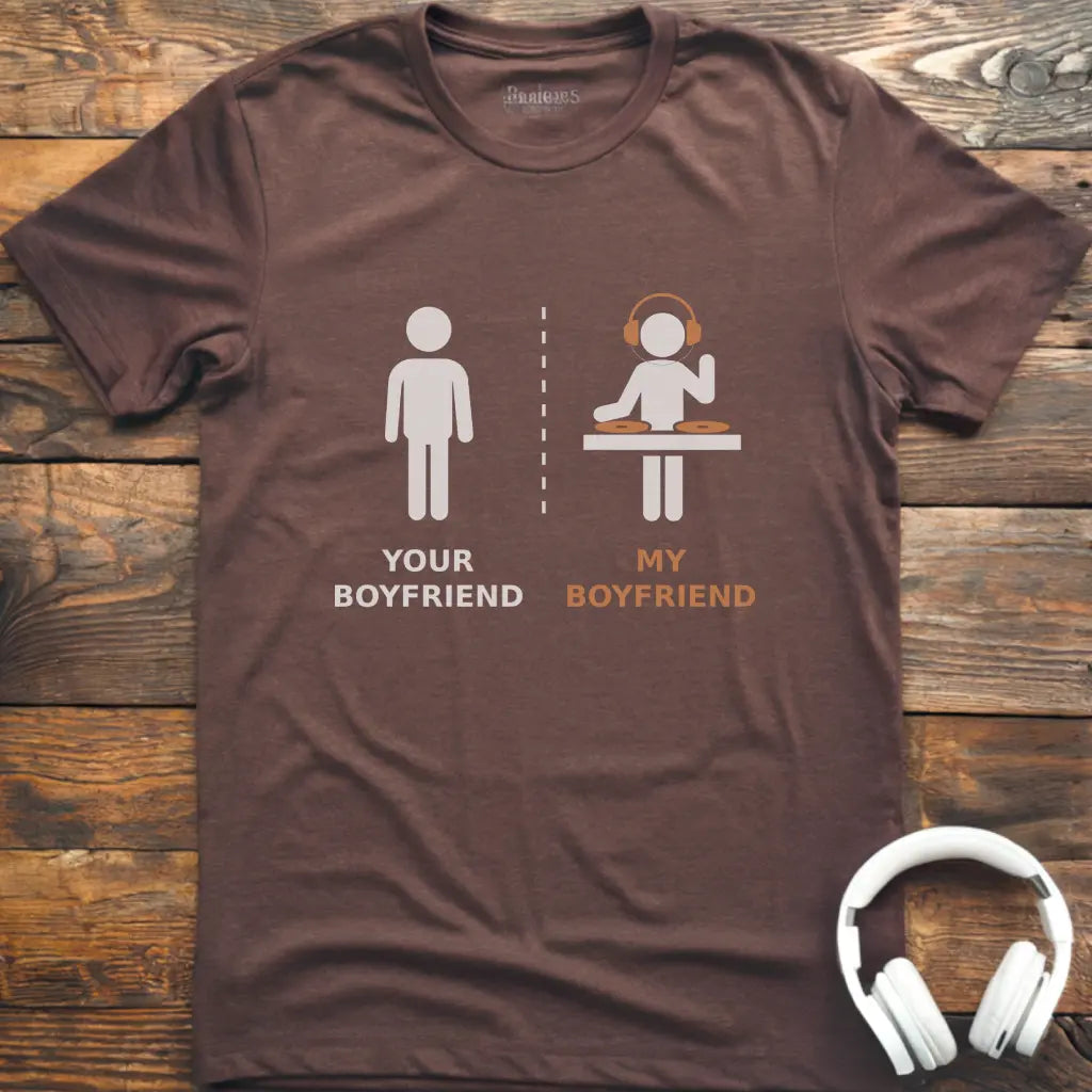My Boyfriend DJ T-shirt