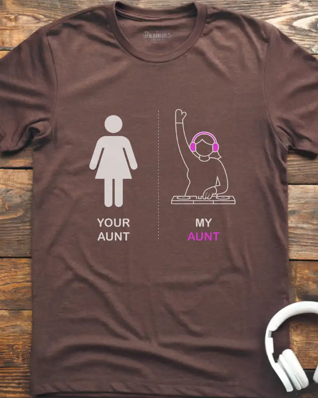 Your Aunt DJ T-Shirt