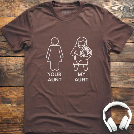Your Aunt French Horn T-Shirt