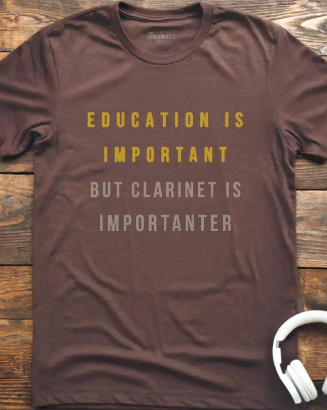 Education is Clarinet T-Shirt
