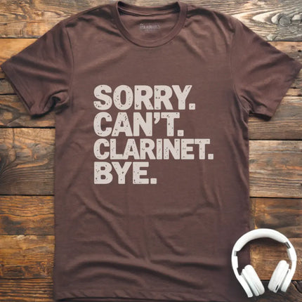 Sorry Can't Clarinet T-Shirt