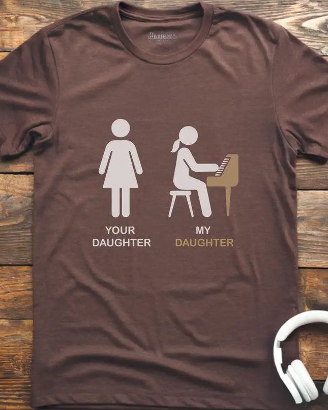 Your Daughter Piano T-Shirt