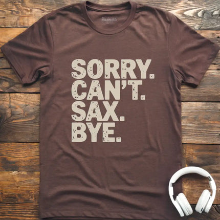Sorry Can't Sax Bye T-Shirt