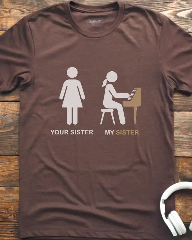 Your Sister Piano T-Shirt
