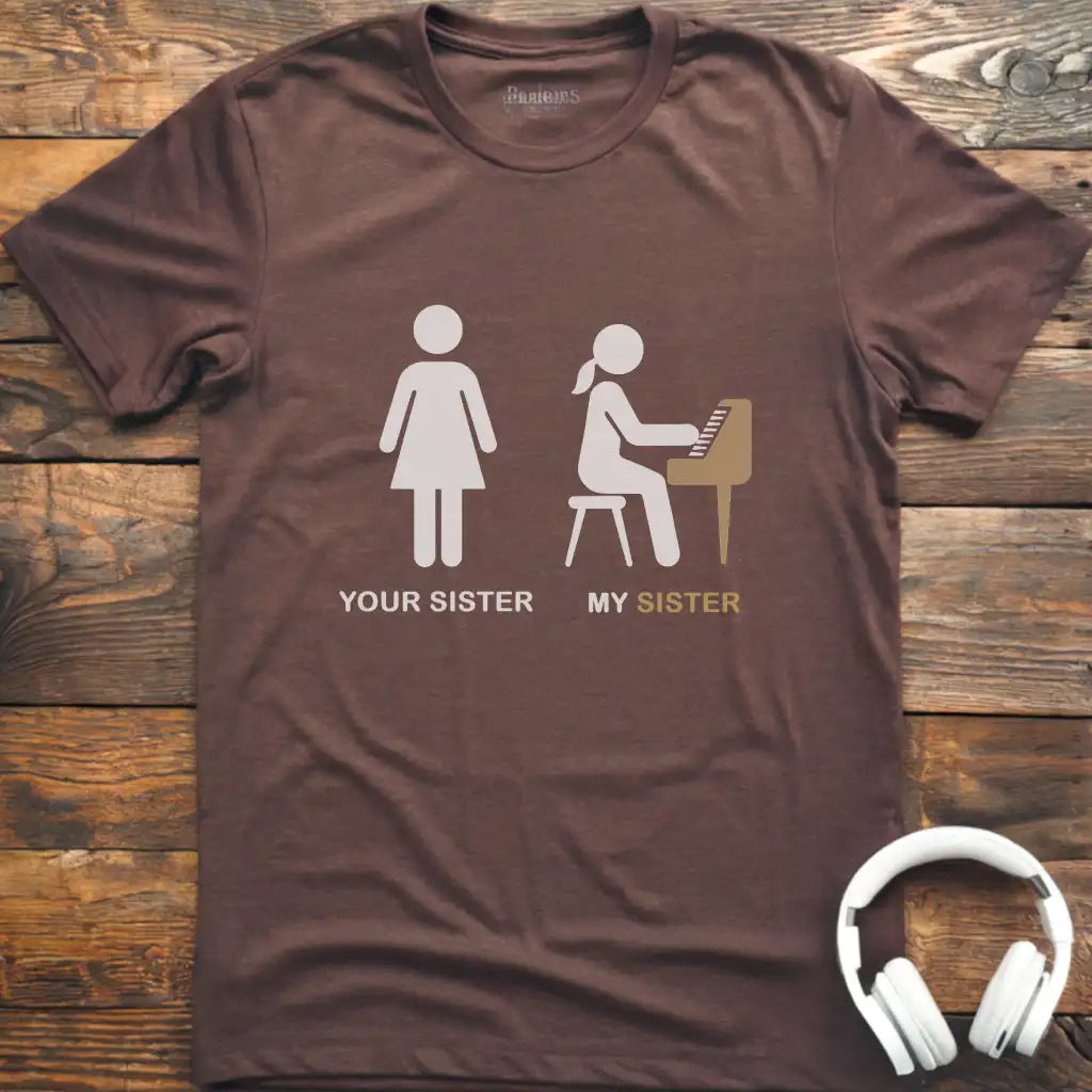 Your Sister Piano T-Shirt