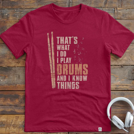 I Know Things Drums T-Shirt