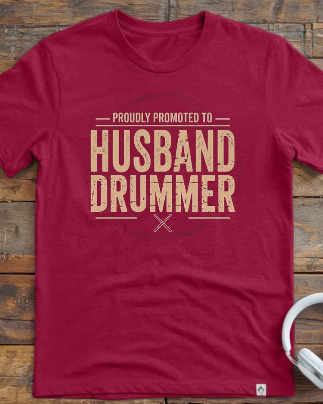 Promoted Husband Drummer T-Shirt