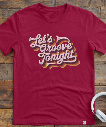 Let's Groove Tonight T-Shirt