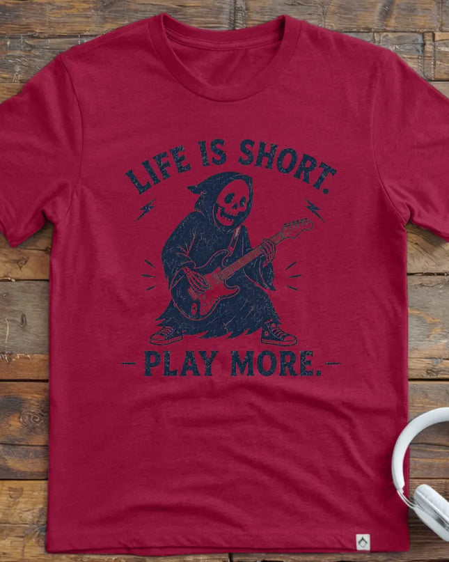 Life Is Short Play More T-Shirt