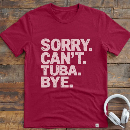 Sorry Can't Tuba T-Shirt