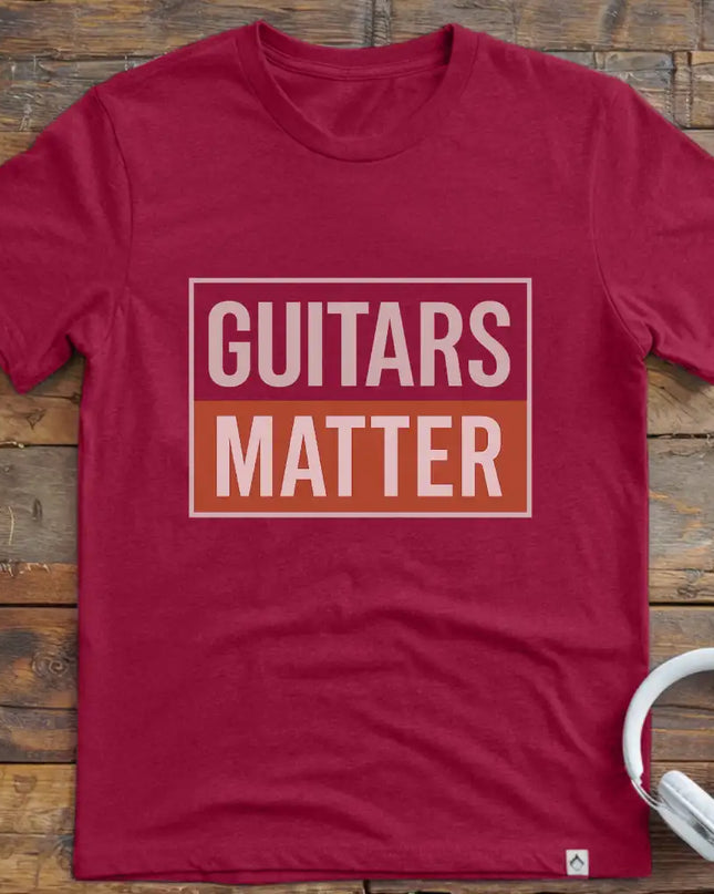 Guitars Matter T-Shirt