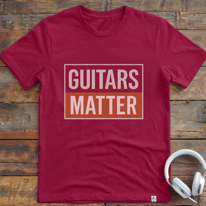 Guitars Matter T-Shirt