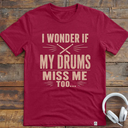 Drums Miss Me T-Shirt