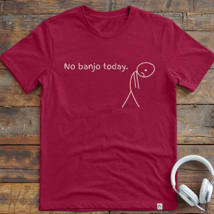 No Banjo Today T-Shirt