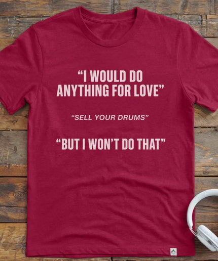 I Would Drums T-Shirt