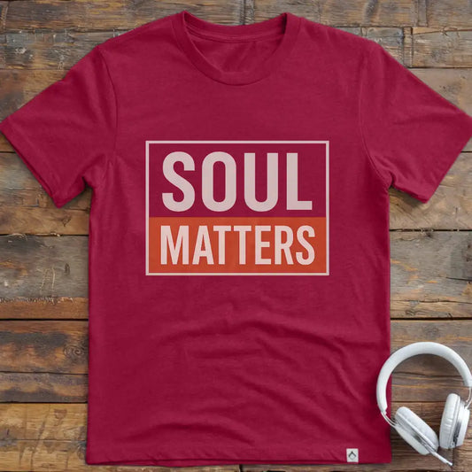 Soul Matters T-Shirt