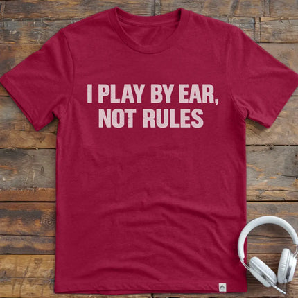 I Play By Ear T-Shirt