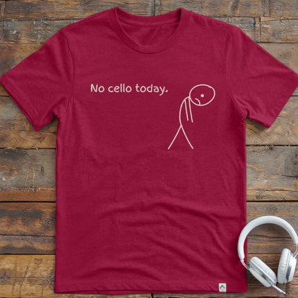 No Cello Today T-Shirt