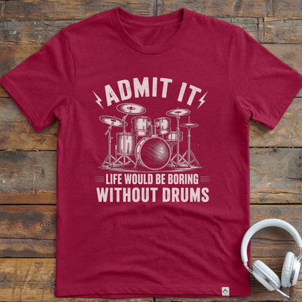 Admit It Drums T-Shirt