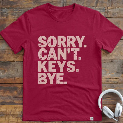 Sorry Can't Keys Bye T-Shirt