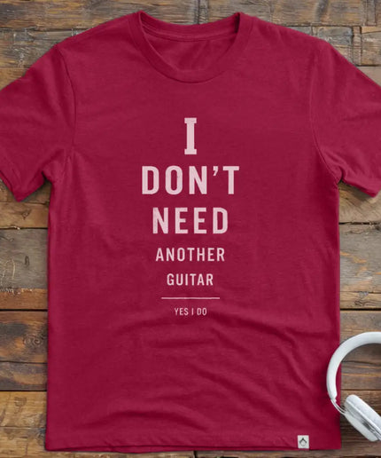 I Don't Need Guitar T-Shirt