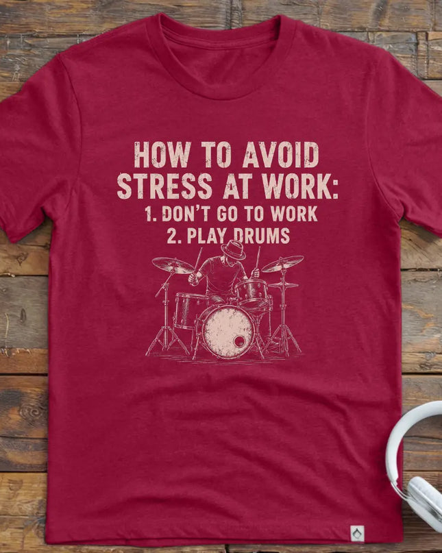 Work Stress Drums T-Shirt