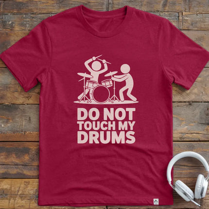 Don't Touch My Drums T-Shirt