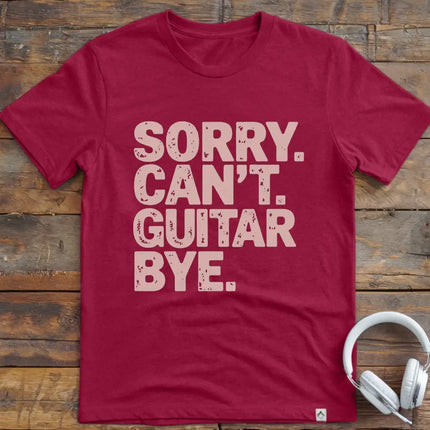 Sorry Can't Guitar Bye T-Shirt