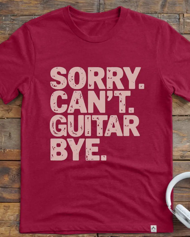 Sorry Can't Guitar Bye T-Shirt