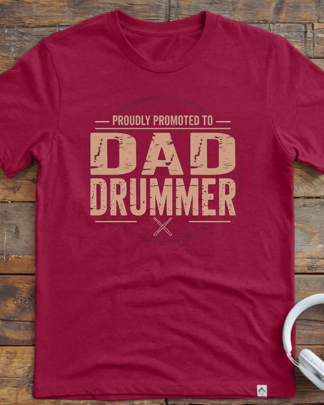 Promoted Dad Drummer T-Shirt