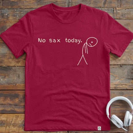 No Sax Today T-Shirt