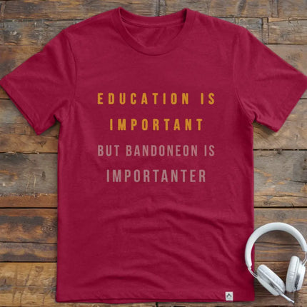 Education is Bandoneon T-Shirt