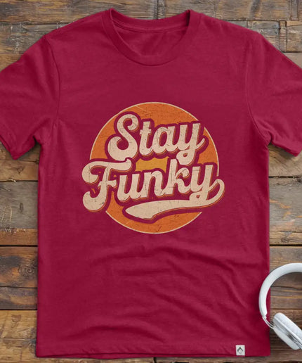 Stay Funky 1 T-Shirt